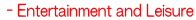 - Entertainment and Leisure
