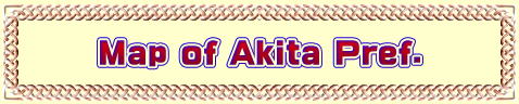 Map of Akita Pref.